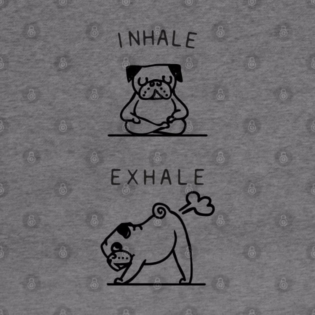 Inhale Exhale Pug by huebucket